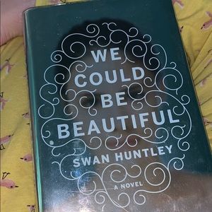 we could be beautiful by swan huntley